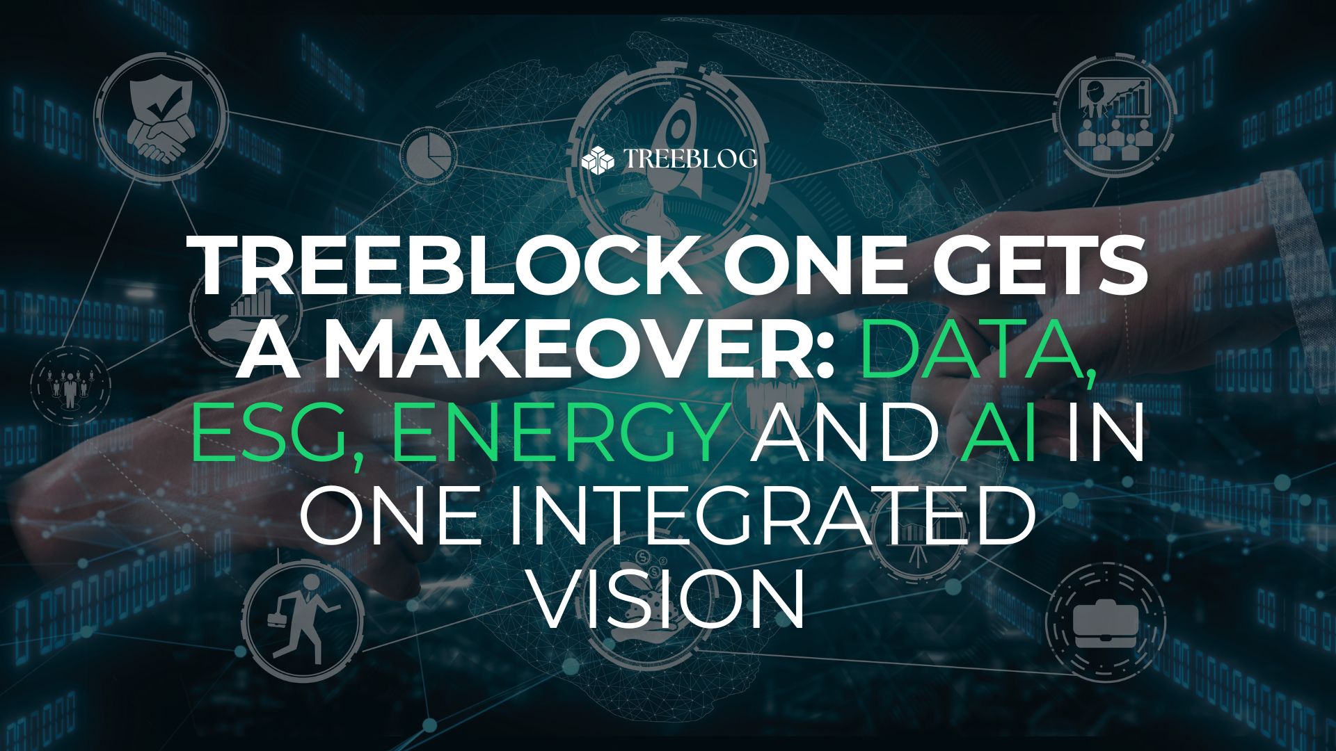 TreeBlock One gets a makeover: enhanced ESG reports, cleaner energy, and an integrated data vision