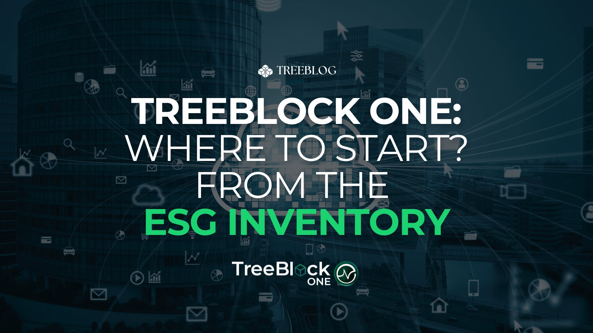 TreeBlock One: Where Does It All Begin? With the ESG Inventory