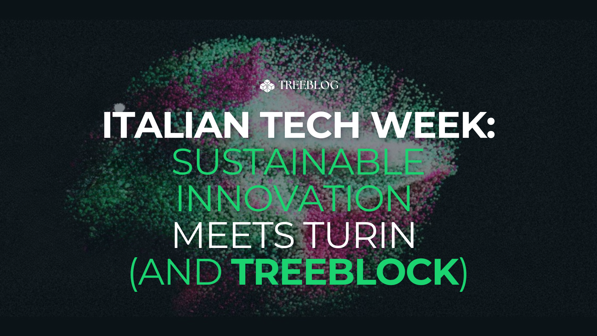 Italian Tech Week 2025: Sustainable Innovation Meets Turin (and TreeBlock)