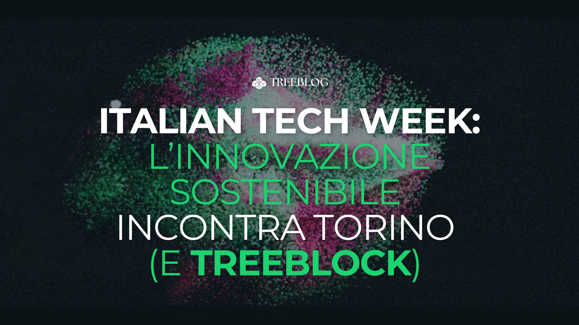 Italian Tech Week 2025: l’innovazione sostenibile incontra Torino (e TreeBlock)