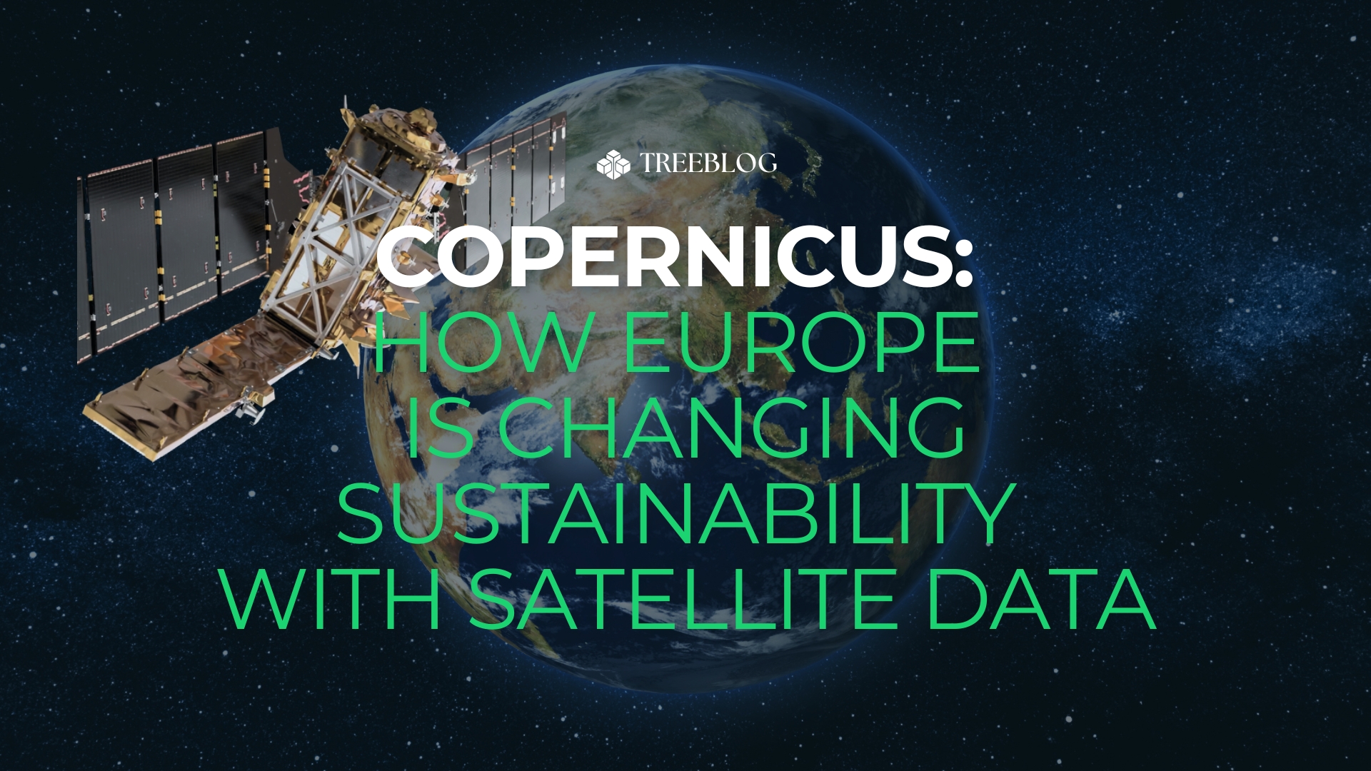 Copernicus: How Europe Is Transforming Sustainability Through Satellite Data
