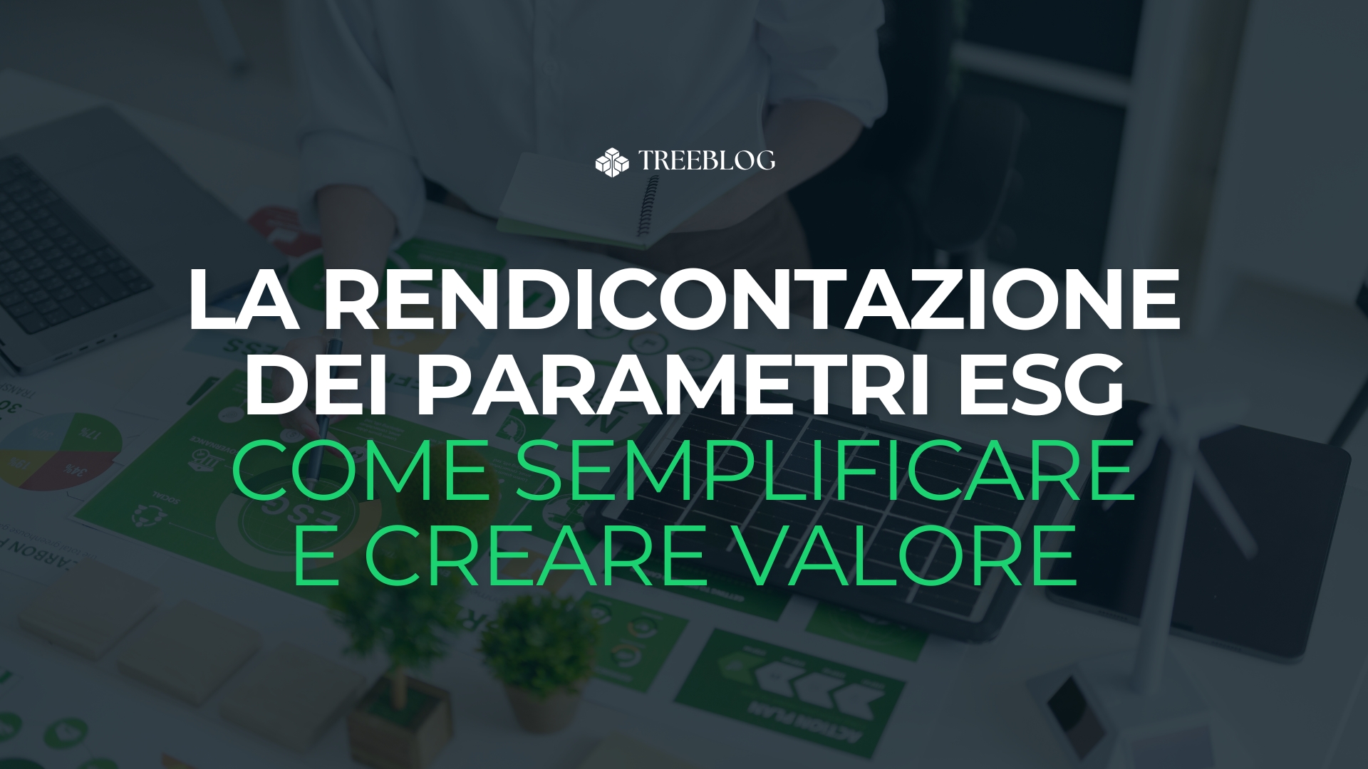 La rendicontazione dei parametri ESG: come semplificare e creare valore