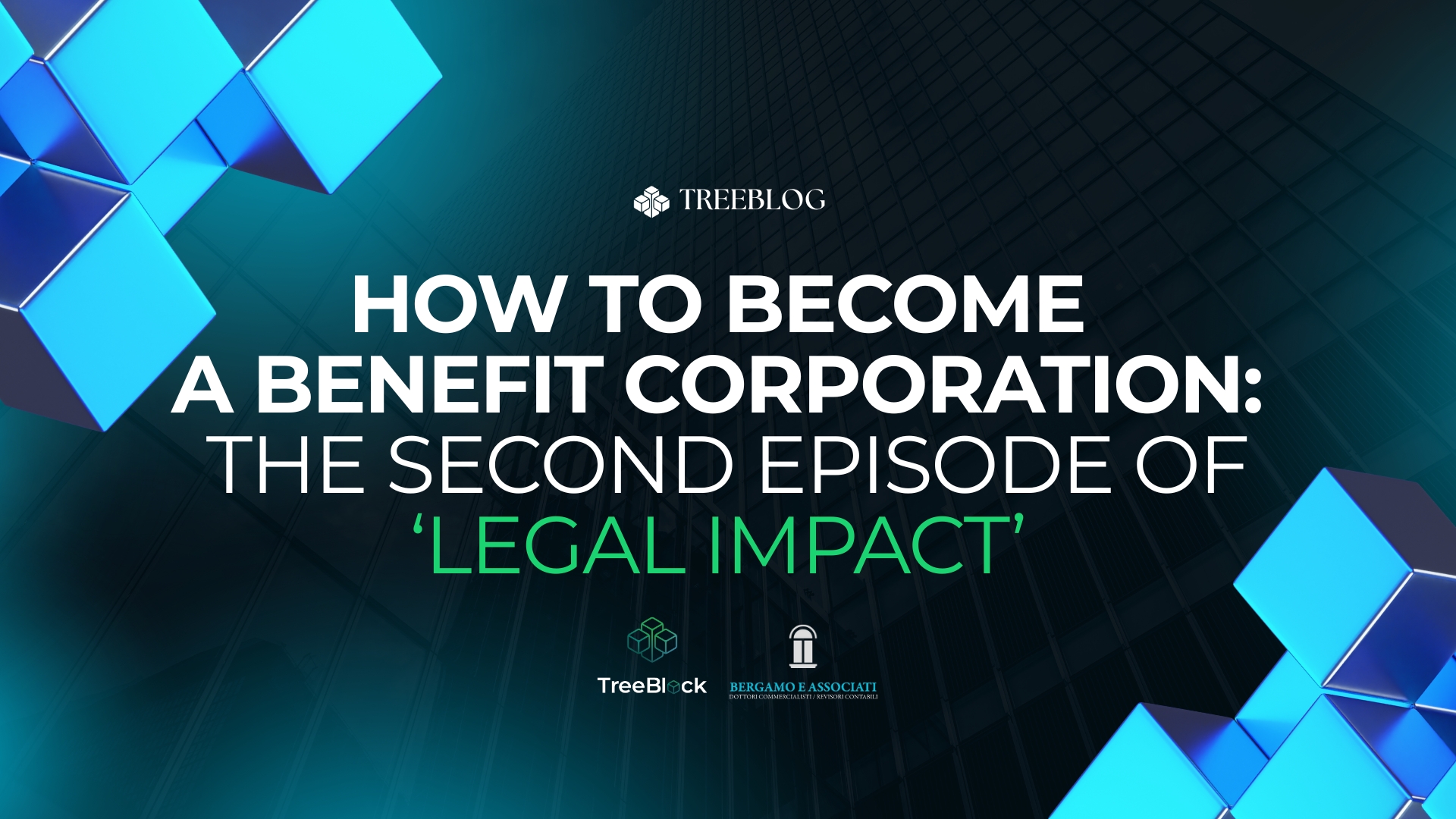 How to Become a Benefit Corporation: The Second Episode of the “Legal Impact” Series