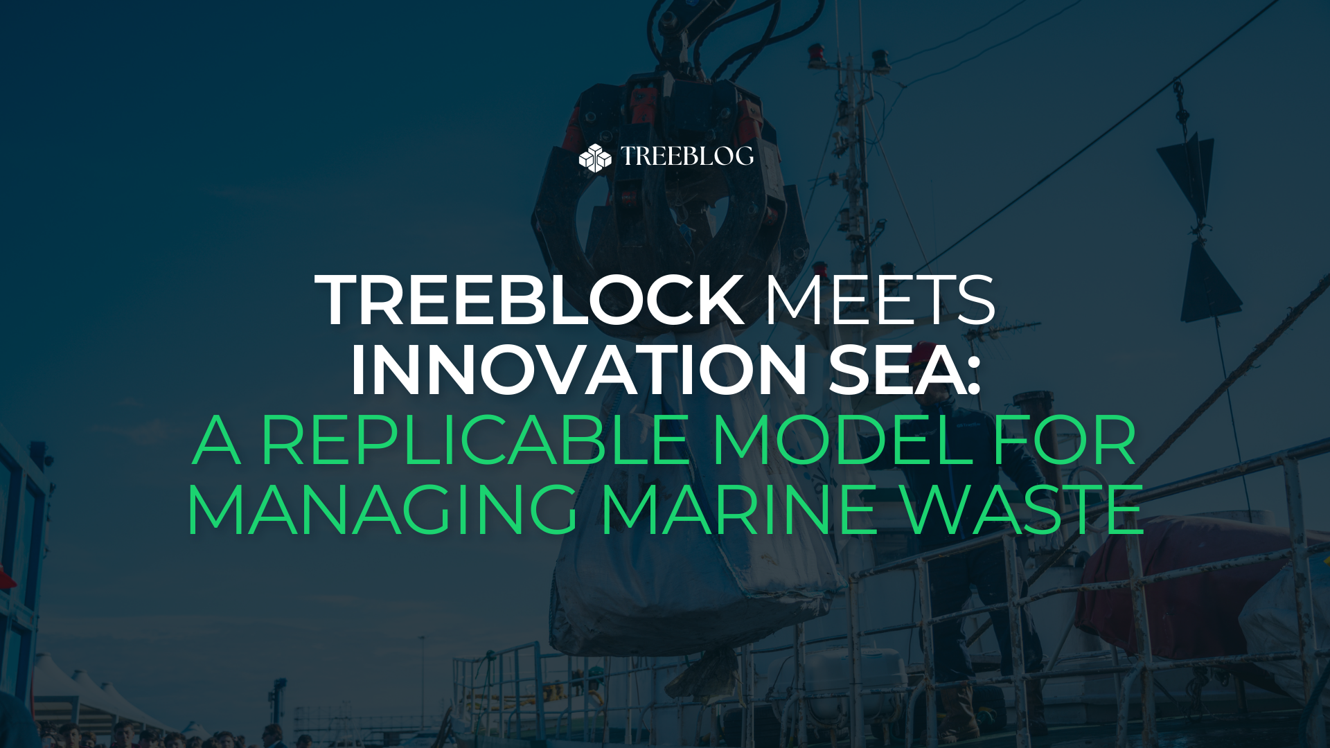 TreeBlock meets Innovation Sea: a replicable model for marine waste management
